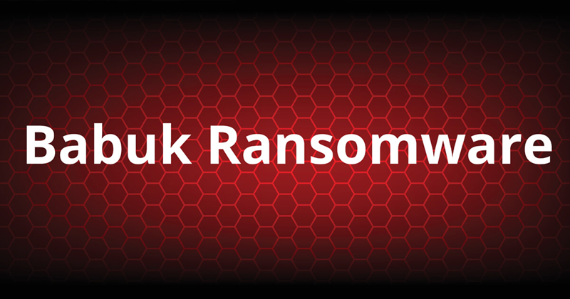 พบการโจมตี Ransomware ด้วย Babuk Locker 2 ไปยังหน่วยงานต่าง ๆ ทั่วโลก
